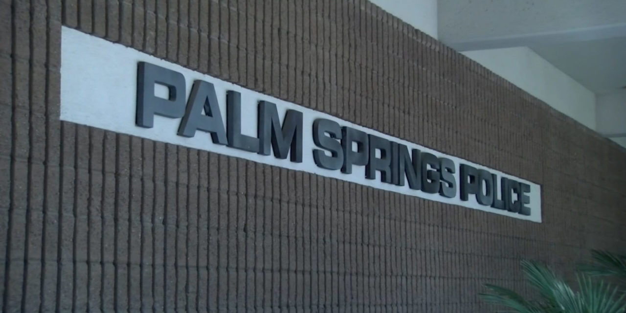 Palm Springs Police Department Subject of Review