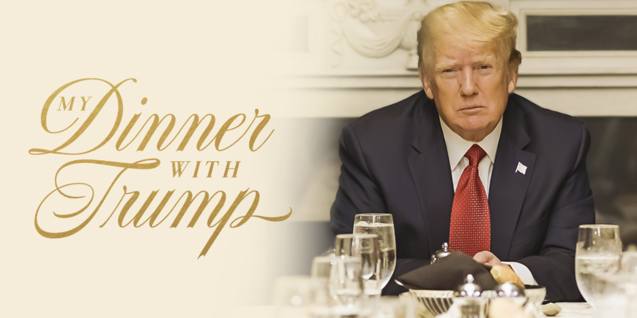 ‘My Dinner With Trump’