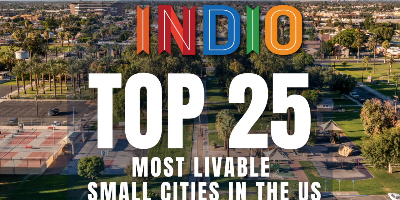 Indio Ranks in Top 25 of Most Livable Small Cities