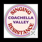 Singing Resistance to Gather in Coachella Valley